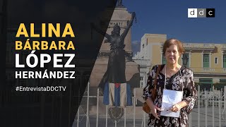 #EntrevistaDDCTV | Alina Bárbara López Hernández en pulso con el aparato represivo cubano