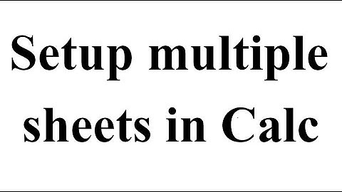 setup multiple sheets in Libre Office Calc