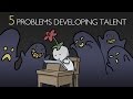 5 problems developing talent