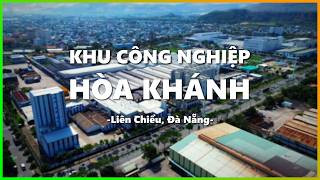 Flycam toàn cảnh KCN Hòa Khánh tại Đà Nẵng - Hoa Khanh Industrial Park