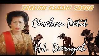 Tarling Klasik Tayub CIREBON PETIT Hj  Dariyah