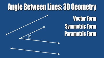 Finding Angle Between Two Lines in 3D Space Vector Symmetric Parametric Form
