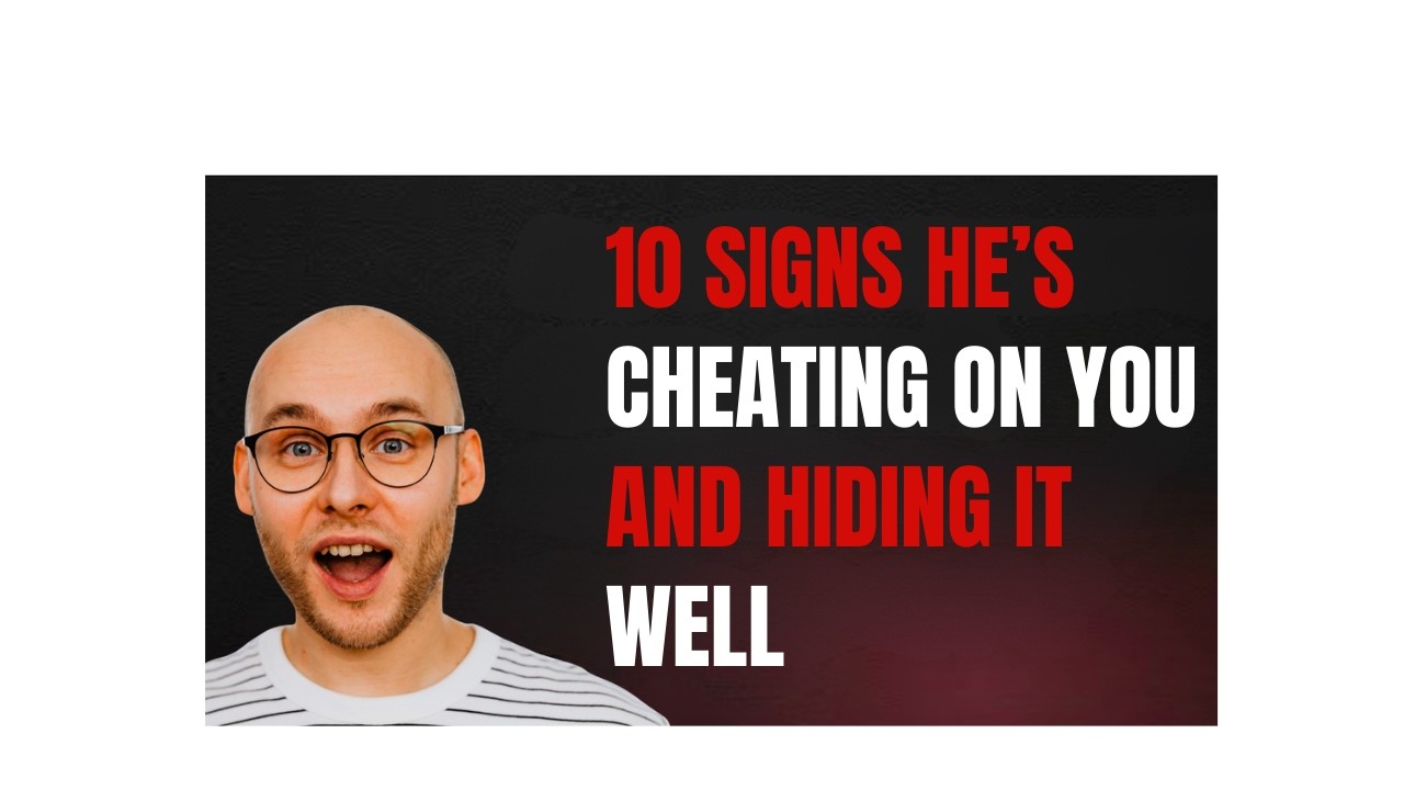 10 Signs He’S Cheating On You And Hiding It Well