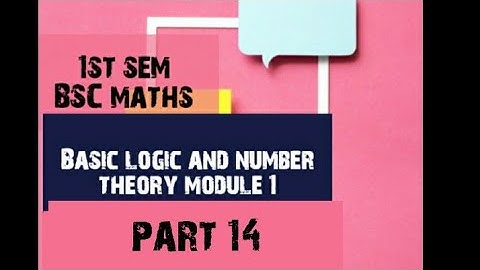 1 st semester Bsc mathematics Basic logic and number theory module 1 part 14 Arguments