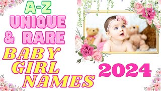 A-Z Unique And Rare Baby Girl Names And Their Meanings For 2024