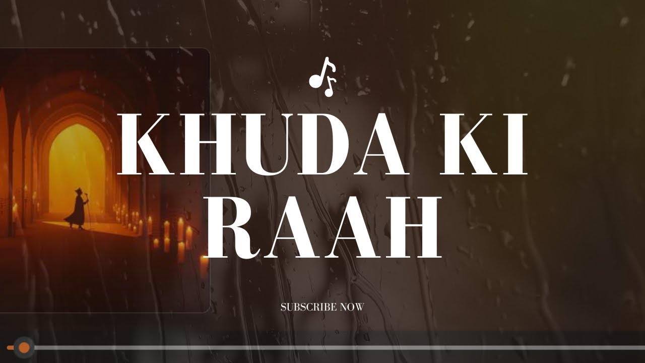 खुदा की राह (KHUDA KI RAAH) – Sufi Devotional Song | Rahat Fateh Ali Khan Style Original