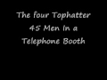 The Four Tophatters - 45 Men in a Telephone Booth