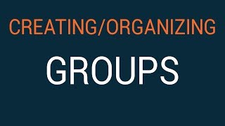 Creating/Organizing Groups - HowFactory Tutorial
