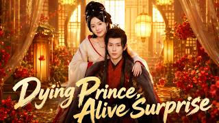  Versiondying Prince A Surprise  Reborn To Marry The Dying Crown Prince drama 