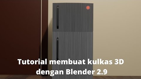 Tutorial kulkas 3D dengan Blender 2.9