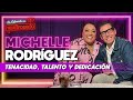 MICHELLE RODRÍGUEZ, tenacidad, TALENTO y dedicación | La entrevista con Yordi Rosado