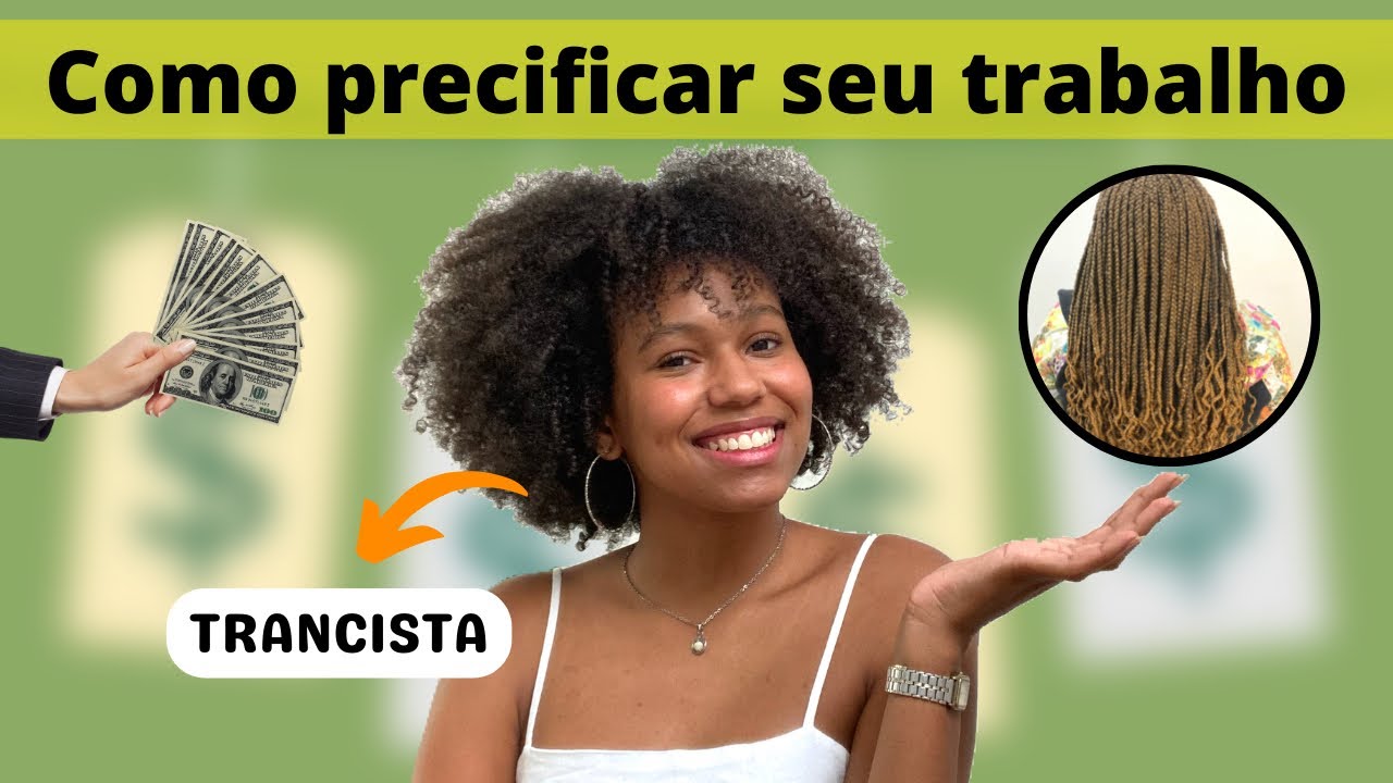 QUANTO COBRAR NAS TRANÇAS?