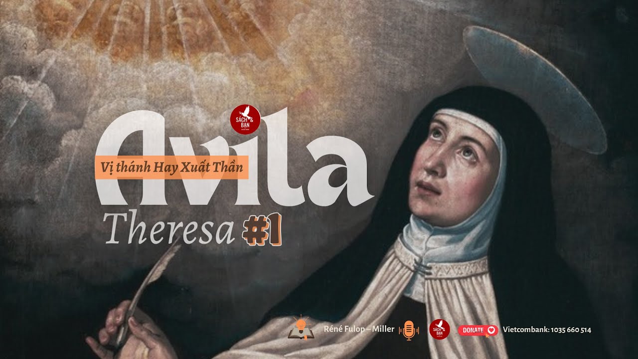 Vị Thánh Hay Xuất Thần l Thánh Têrêsa Avila