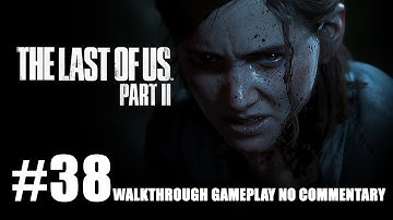 The Last of Us Part 2 Walkthrough Gameplay Part 38 – PS4 Pro 1080p/60fps - No Commentary - Indonesia