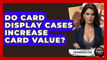 Do Card Display Cases Increase Card Value? - The Memorabilia Zone