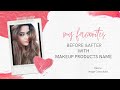 Before & after Makeup look with Products name