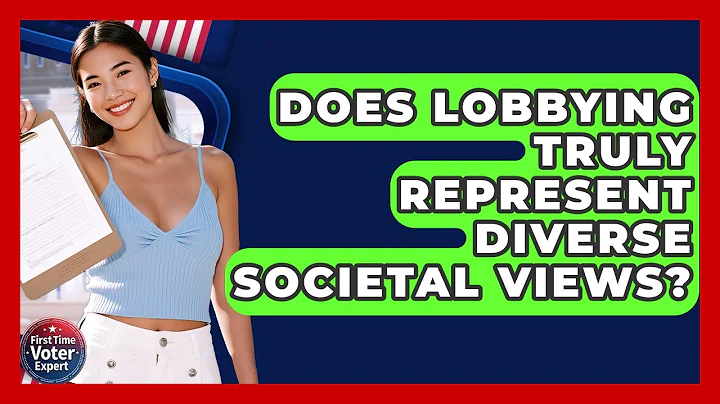 Does Lobbying Truly Represent Diverse Societal Views? - First Time Voter Expert