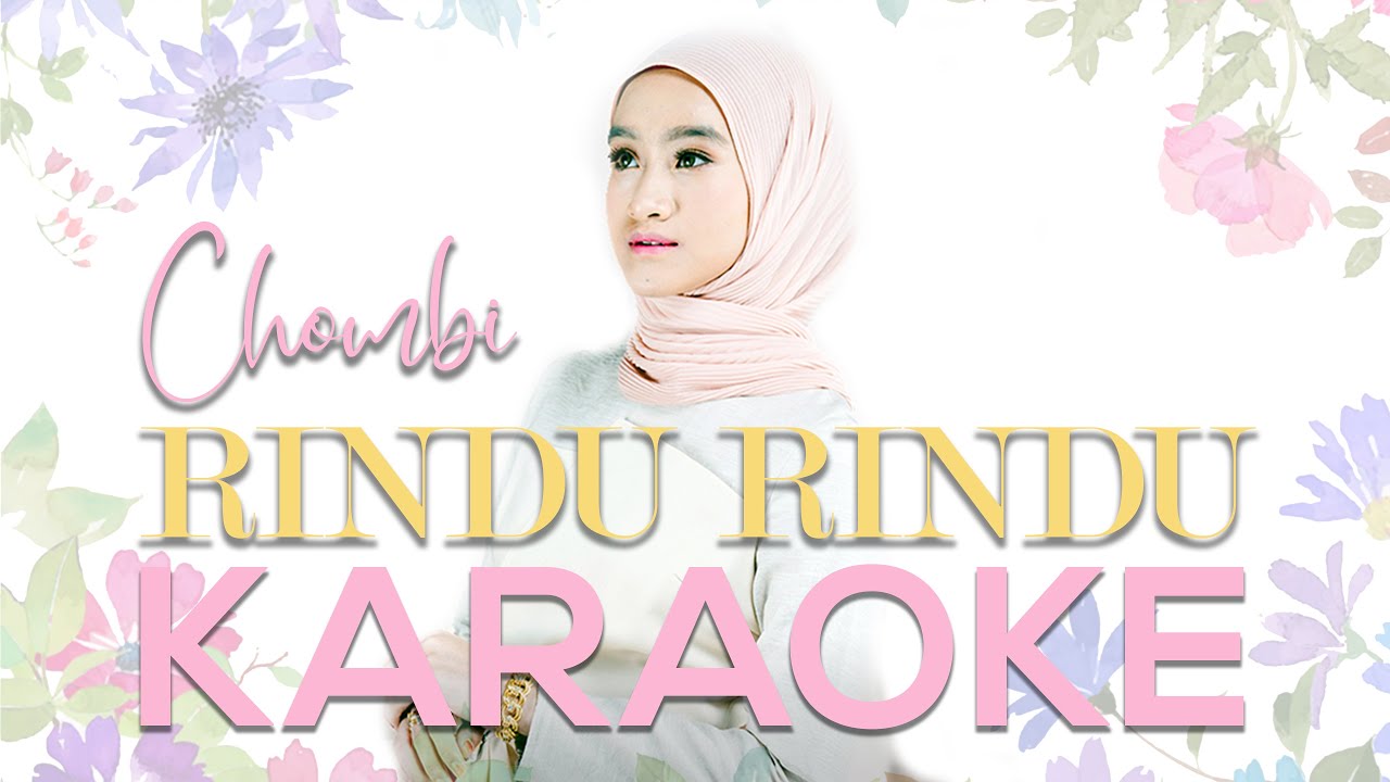 Fkm Rindu Rindu Chombi - Rindu Rindu KARAOKE HQ - YouTube