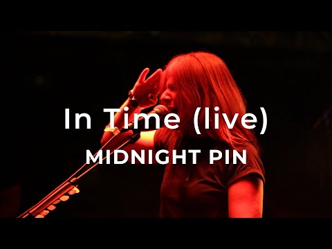 Midnight Pin IN TIME Live Version