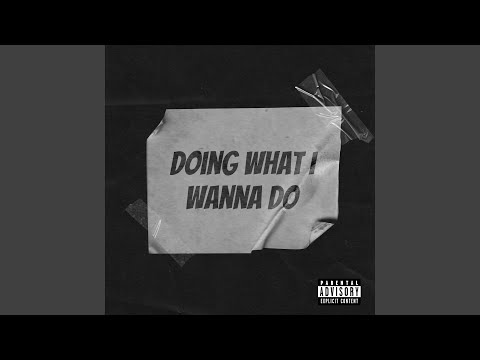 YouTube에서 Doing What I Wanna Do 보기