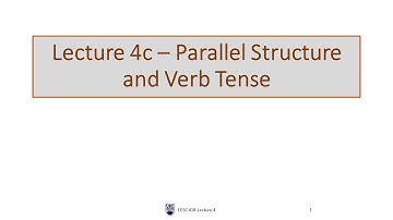 Lecture 4c   Parallel Structure and Verb Tense
