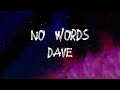 Dave - No Words (Lyrics)