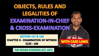 Objects, Rules & Legalities of Examination-in-Chief and Cross-Examination |   S137 & 138 of Evidence