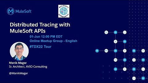 TDX22 Tour - Distributed Tracing with MuleSoft APIs using OpenTelemetry