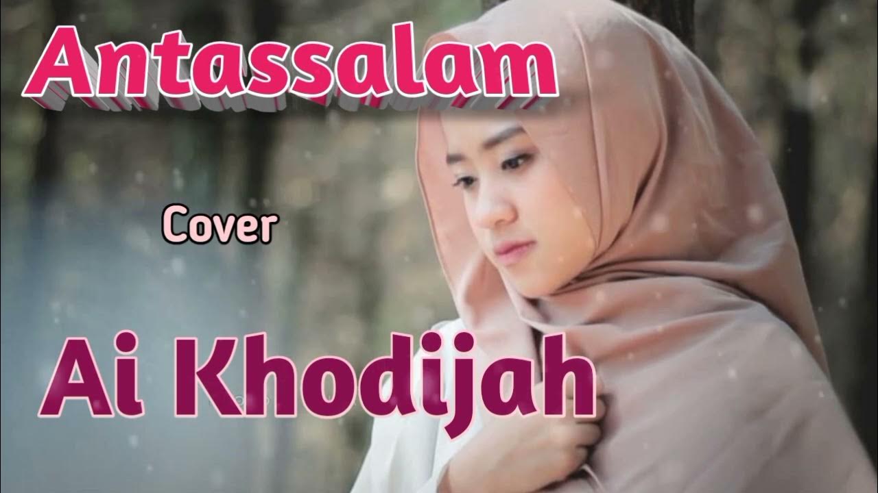 Antassalam cover by Ai Khodijah Cahaya Islami YouTube