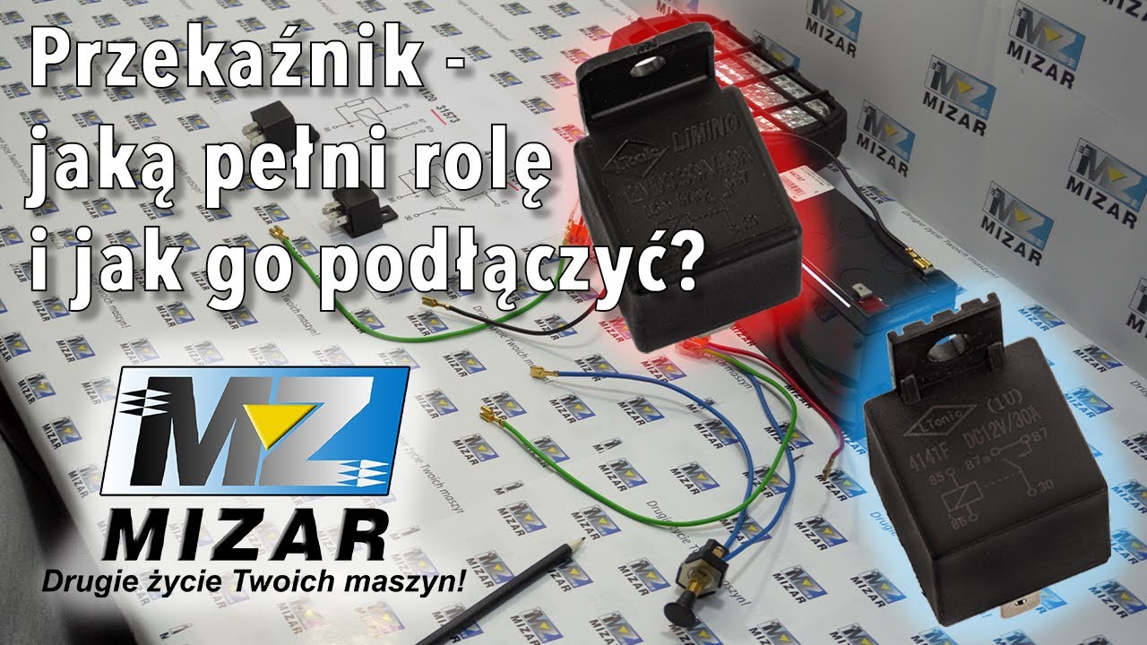 MIZAR Poradniki #18 - Przekaźnik - jaką pełni rolę i jak go podłączyć?