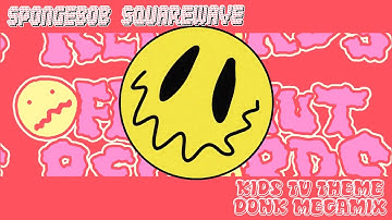 Spongebob Squarewave Kids TV Theme Donk Megamix 2020