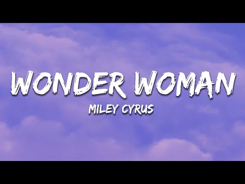 Miley Cyrus - Wonder Woman (Lyrics)