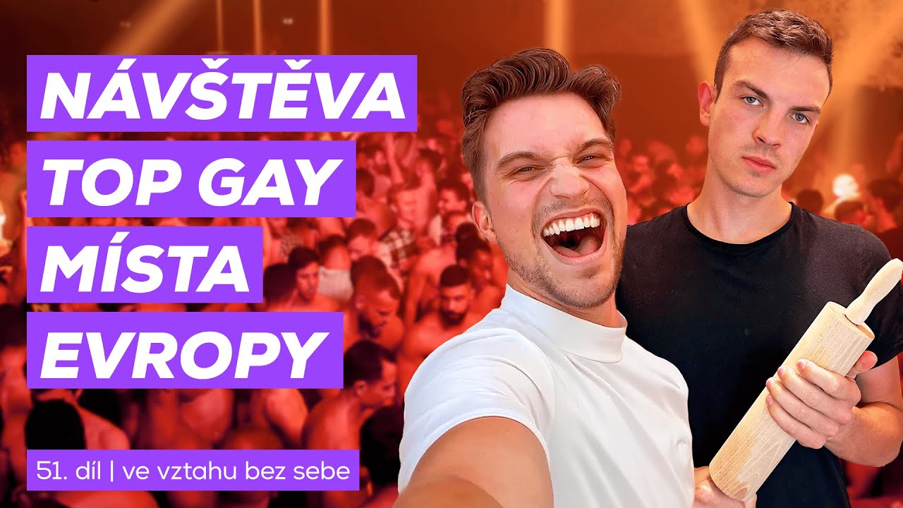#51 - Ve vztahu bez sebe „Návštěva TOP GAY místa Evropy“ | Úplně normální