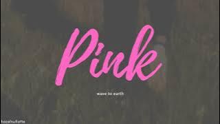 wave to earth - pink (Lyrics) [HAN/ROM/ENG]