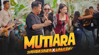 Syahiba Saufa X Laily Suci - Mutiara [ MVC]
