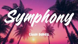 Symphony (feat. Zara Larsson) - Clean Bandit (Lyrics)