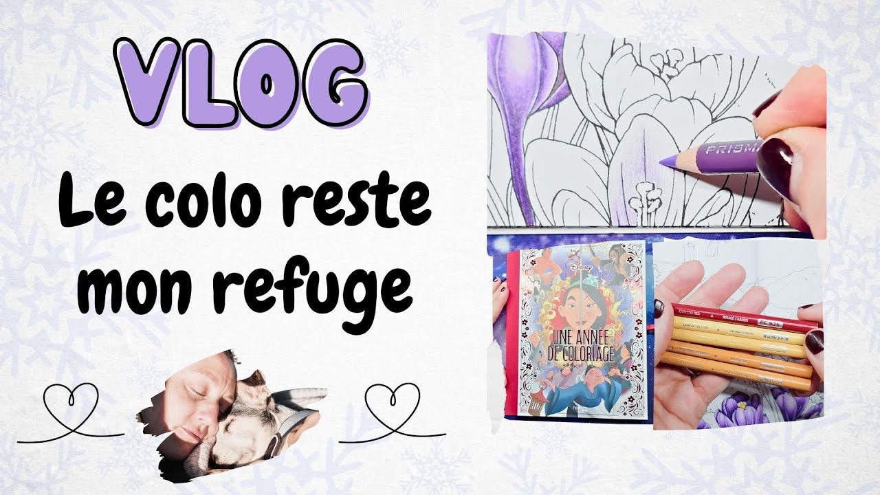 VLOG : Le coloriage, mon refuge pour continuer à avancer