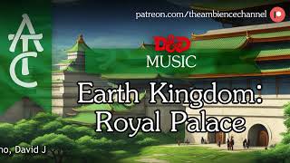 RPG | D&D Music - Earth Kingdom: Royal Palace (part of ATLA Earth Kingdom)