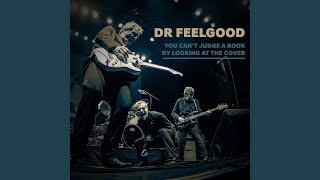Video thumbnail of "Dr. Feelgood - You Can't Judge a Book by Looking at the Cover"