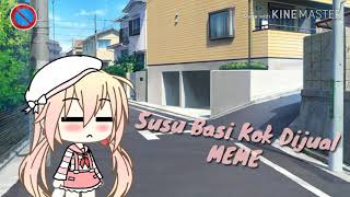 °• Susu Basi Kok Dijual •° [ver. Gacha Life]  ~By Kaori Chanz~