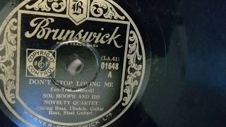 Sol Hooph & His Novelty Quartet - Don't Stop Loving Me - Brunswick 78rpm - Dual 1215