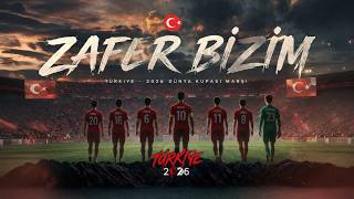 🇹🇷 Zafer Bizim Türkiye Milli Takımı 2026 Dünya Kupası Marşı ⚽🔥