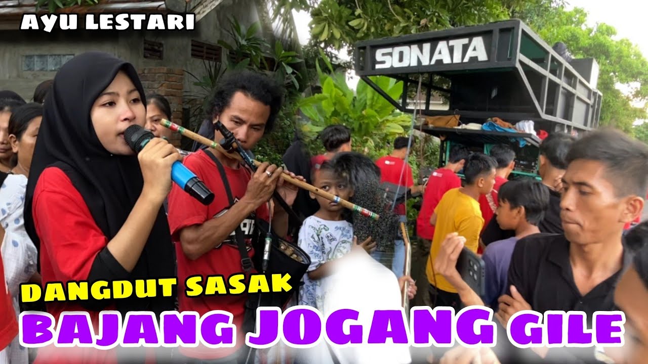 BAJANG JOGANG GILE DANGDUT SASAK SONATA INDONESIA VOC AYU LESTARI BAJANG JOGANG GILE DANGDUT SASAK SONATA INDONESIA VOC AYU LESTARI