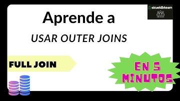 Aprende a usar los full join en SQL