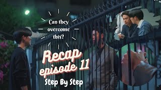 [Recap/reupload] Step By Step - Thai BL serie Episode 11 (eng sub)