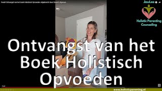 Feest! Ontvangst van het boek Holistisch Opvoeden uitgebracht door Garant Uitgevers.