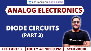 L3: Diode Circuits (Part-3) | Analog Electronics | GATE/ESE Exam Preparation | Syed Zahid