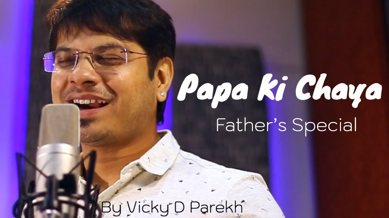 Papa Ki Chaya  Latest Fathers Day Special Song  Vicky D Parekh  Papa Sons