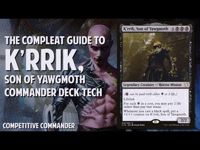 The "Compleat" Guide to K'rrik, Son of Yawgmoth | Commander cEDH Deck Tech - YouTube The "Compleat" Guide to K'rrik, Son of Yawgmoth | Commander cEDH Deck Tech - YouTube