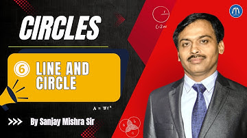 Class 11 Circles Lecture 6 Line and Circle By Sanjay Mishra Sir